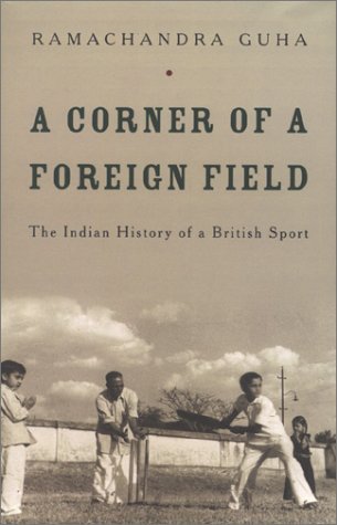 Ramachandra Guha - A corner of a foreign field, another great COVID-19 read